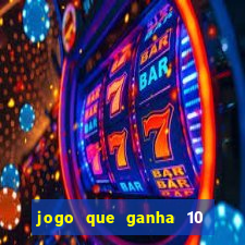 jogo que ganha 10 reais no cadastro